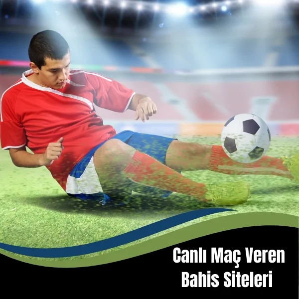 Canlı Maç Veren Bahis Siteleri