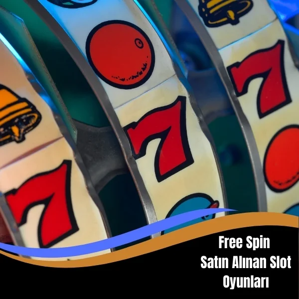 Free Spin Satın Alınan Slot Oyunları