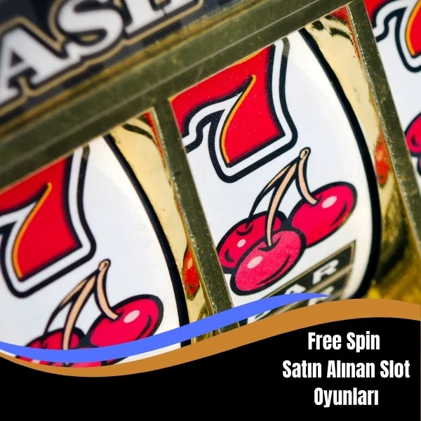 Free Spin Satın Alınan Slot Oyunları