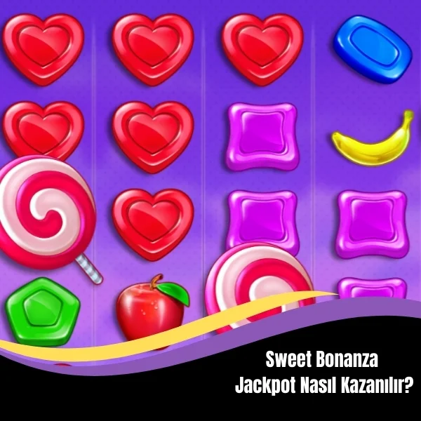 Sweet Bonanza Jackpot Nasıl Kazanılır